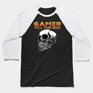 Gamer Till The End Baseball T-Shirt